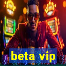 beta vip